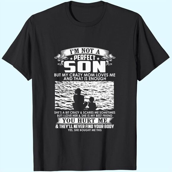 Brandi B Other - Im Not A Perfect Son Funny Mom Quote Family Humor T-Shirt